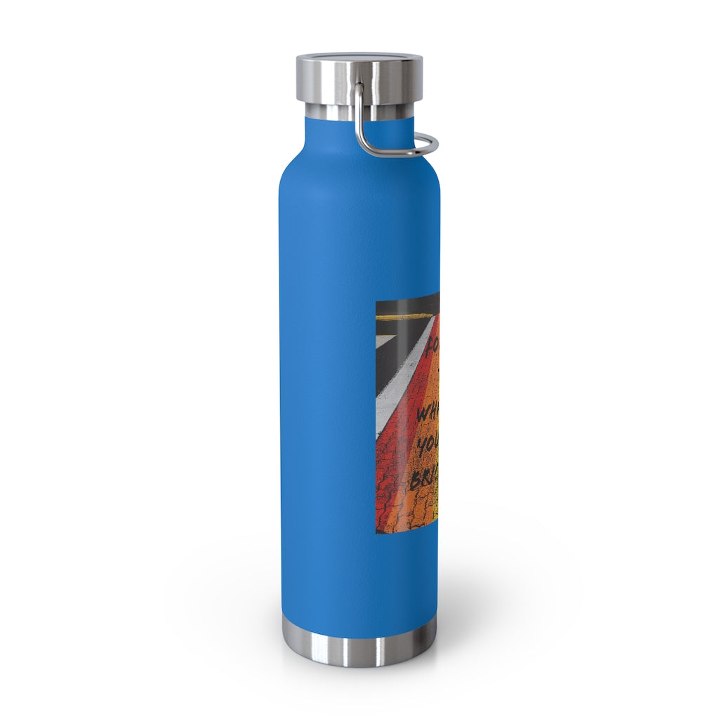 Whatever You Want - Vacuum Insulated Bottle