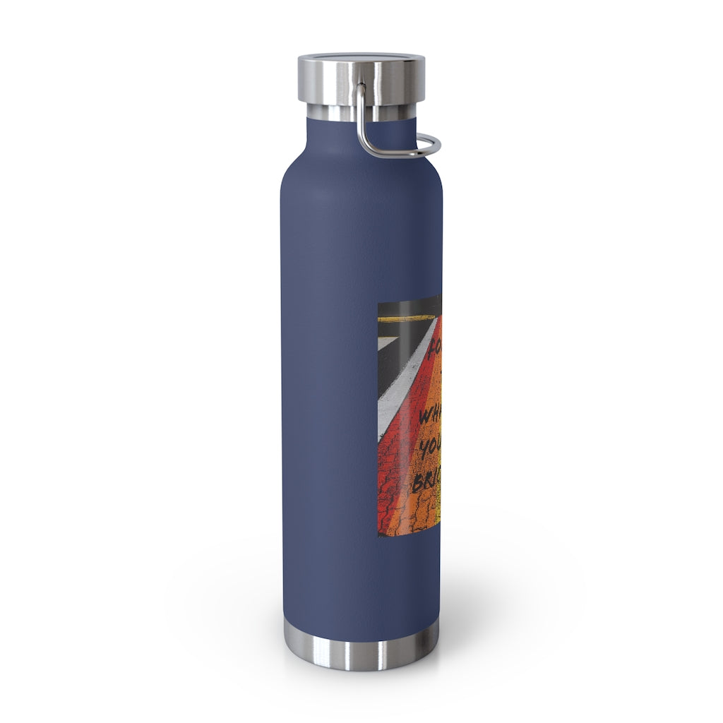 Whatever You Want - Vacuum Insulated Bottle