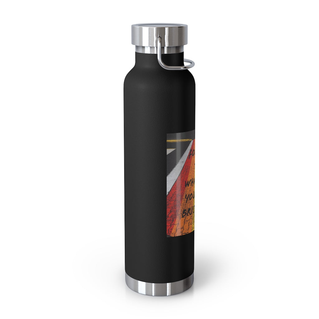 Whatever You Want - Vacuum Insulated Bottle