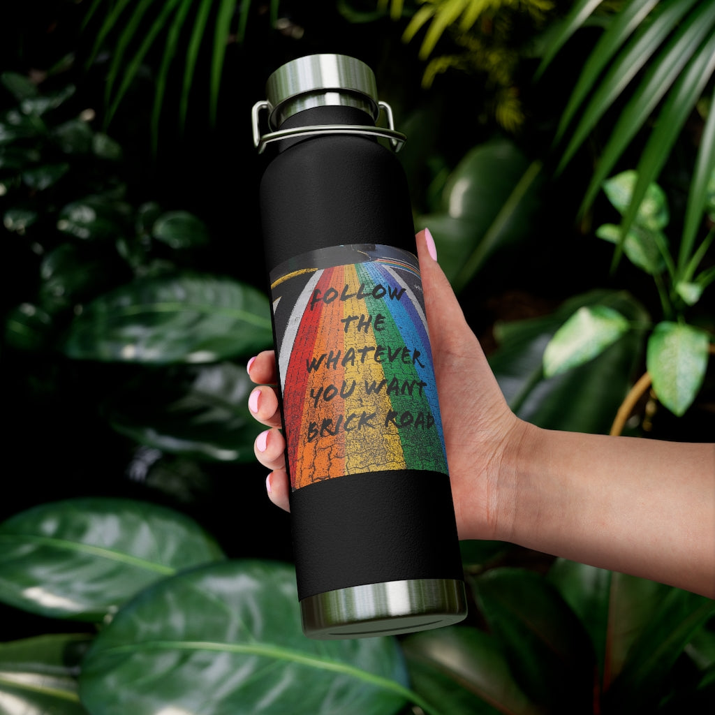 Whatever You Want - Vacuum Insulated Bottle