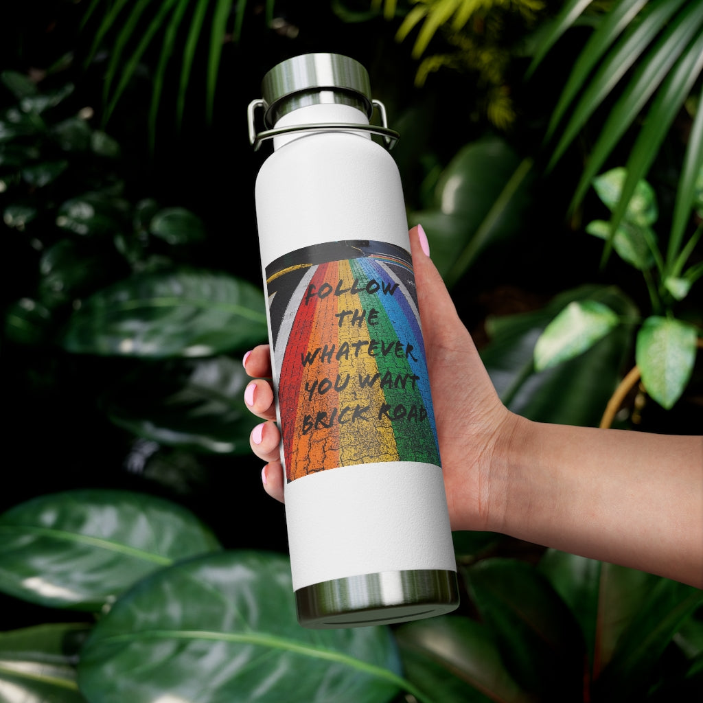 Whatever You Want - Vacuum Insulated Bottle