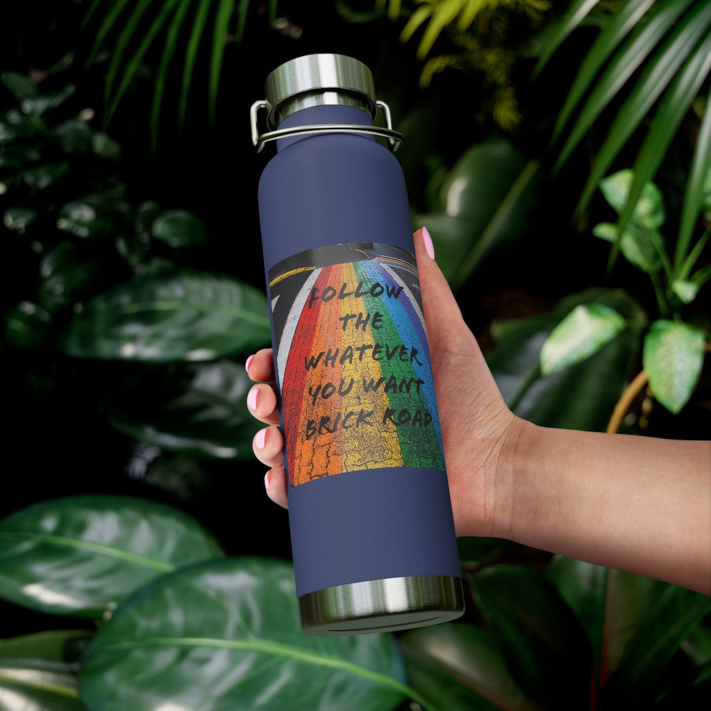 Whatever You Want - Vacuum Insulated Bottle