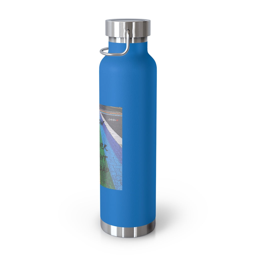 Whatever You Want - Vacuum Insulated Bottle